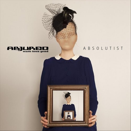 Abjured - Absolutist (2018) Album Info