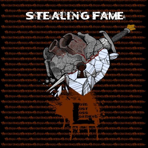 Stealing Fame - Love, Lust, Loss And Loathing (2018) Album Info