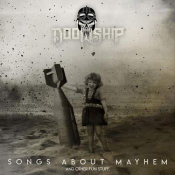 Doomship - Songs About Mayhem and Other Fun Stuff (2018) Album Info