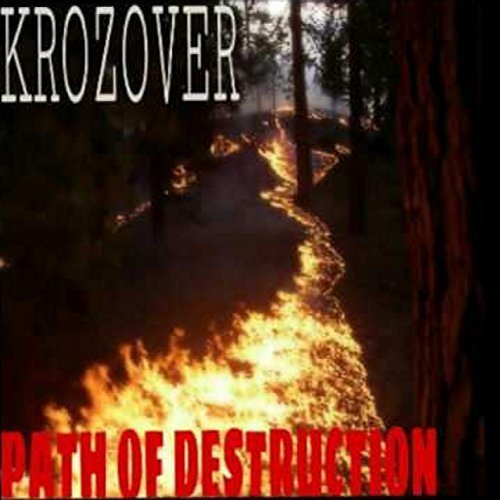 Krozover - Path Of Destruction (2018) Album Info