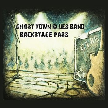 Ghost Town Blues Band - Backstage Pass (2018)