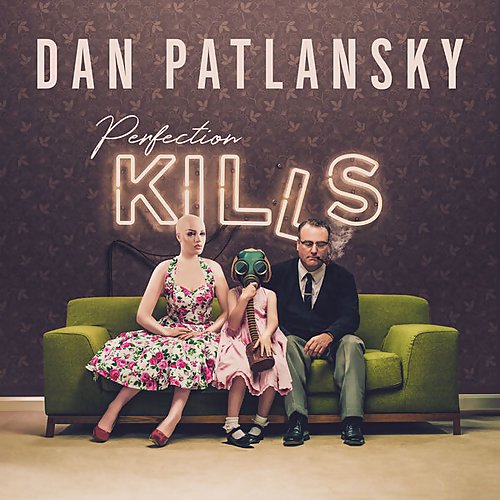 Dan Patlansky - Perfection Kills (2018)