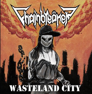 Chainbre&#228;ker - Wasteland City (2018)