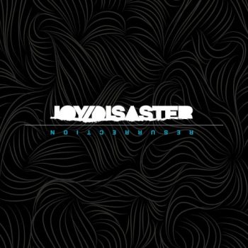 Joy/Disaster - Resurrection (2018) Album Info