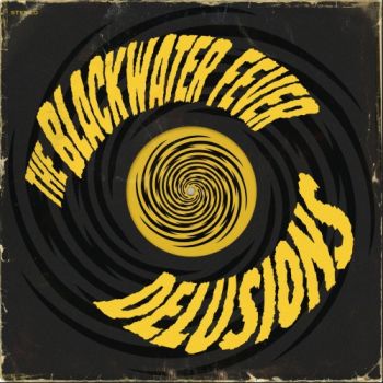 The Blackwater Fever - Delusions (2018) Album Info