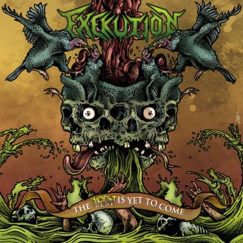 Exekution - The Worst Is Yet To Come (2018) Album Info