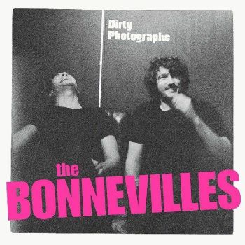 The Bonnevilles - Dirty Photographs (2018) Album Info