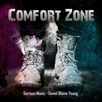 Serious-Music & Daniel Blaine Young - Comfort Zone (2018) Album Info