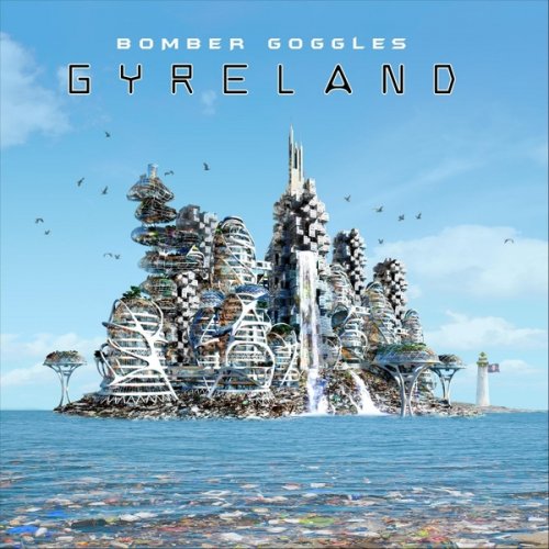Bomber Goggles - Gyreland (2018) Album Info
