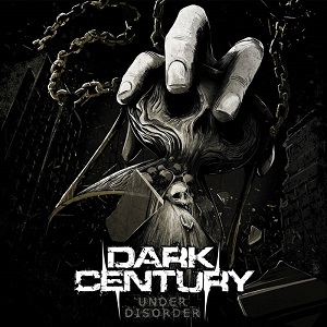 Dark Century - Under Disorder (2018)