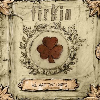 Firkin - We Are The Ones (2018)