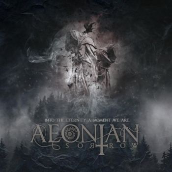 Aeonian Sorrow - Into The Eternity A Moment We Are (2018) Album Info