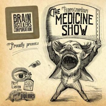 Brain Distillers Corporation - Medicine Show (2018) Album Info
