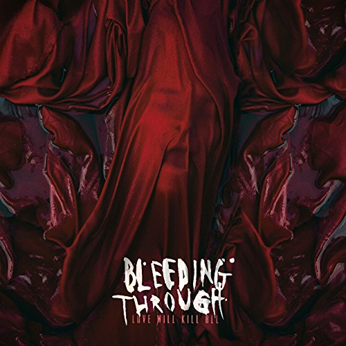 Bleeding Through - Love Will Kill All (2018) Album Info