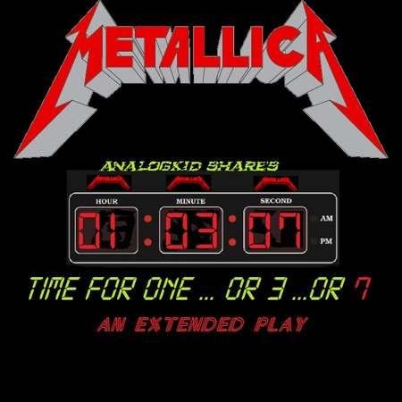 Metallica - Time For One...Or 3...Or 7 (2018) Album Info