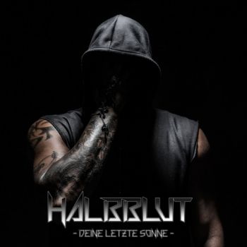 Halbblut - Deine Letzte Sonne (2018) Album Info