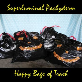 Superluminal Pachyderm - Happy Bags Of Trash (2018)