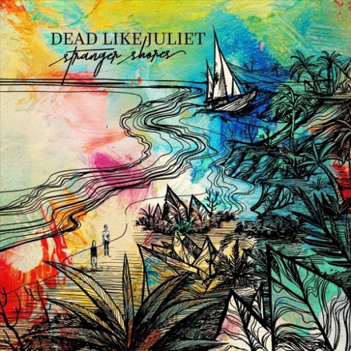 Dead Like Juliet - Stranger Shores (2018) Album Info
