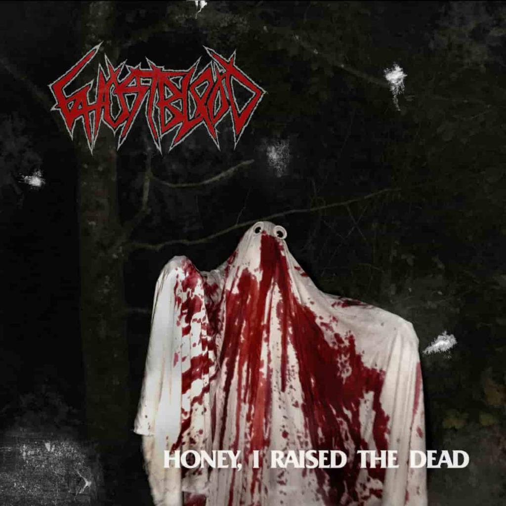 Ghostblood - Honey, I Raised the Dead (2018)