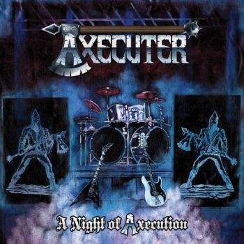 Axecuter - A Night Of Axecution (2018) Album Info