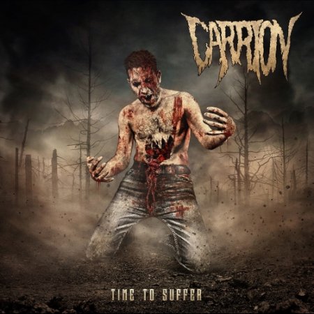 Carrion - Time to Suffer (2018)
