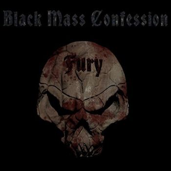 Black Mass Confession - Fury (2018) Album Info