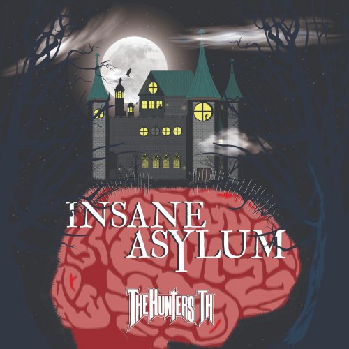 The Hunters/Th - Insane Asylum (2018) Album Info