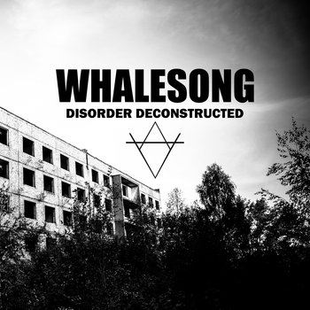 Whalesong - Disorder Deconstructed (2018)