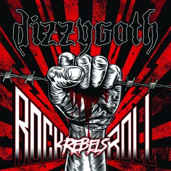Dizzygoth - Rock N Roll Rebels (2018)