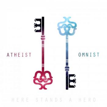 Here Stands A Hero - Atheist / / Omnist (2018)