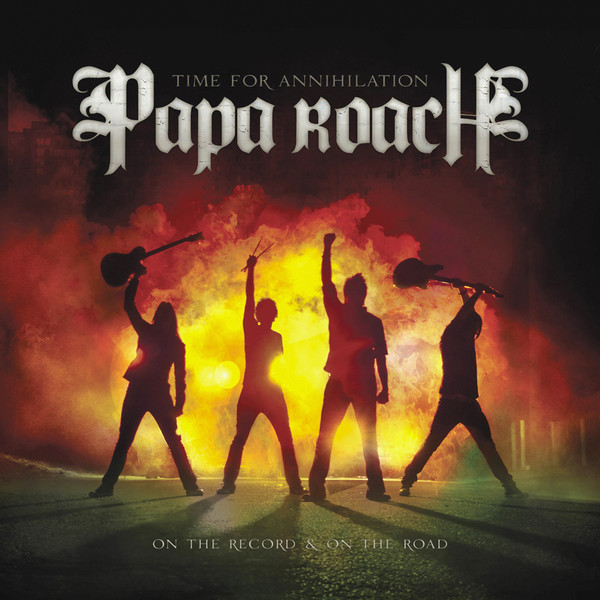 Papa Roach &#8206; Time For Annihilation...On The Record And On The Road (2010)