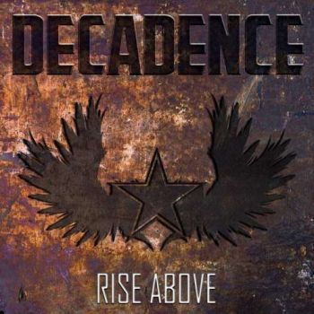 Decadence - Rise Above (2018) Album Info