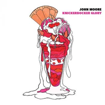 John Moore - Knickerbocker Glory (2018) Album Info