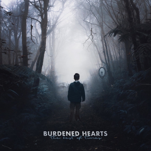 Burdened Hearts - The Best of Times (2018) Album Info