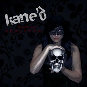 Kane'd - Show Me Your Skeleton (2018) Album Info