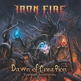 Iron Fire - Dawn of Creation: Twentieth Anniversary (2018) Album Info