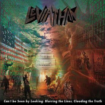 Leviathan - Can't Be Seen By Looking: Blurring The Lines, Clouding The Truth (2018) Album Info