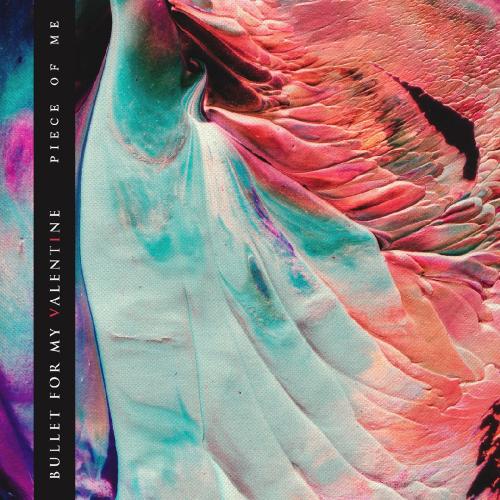 Bullet For My Valentine - Piece of Me (Single) (2018) Album Info