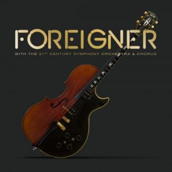 Foreigner - Foreigner With The 21st Century Symphony Orchestra & Chorus (2018) Album Info