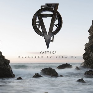 Vattica - Remember to Breathe (Single) (2018) Album Info