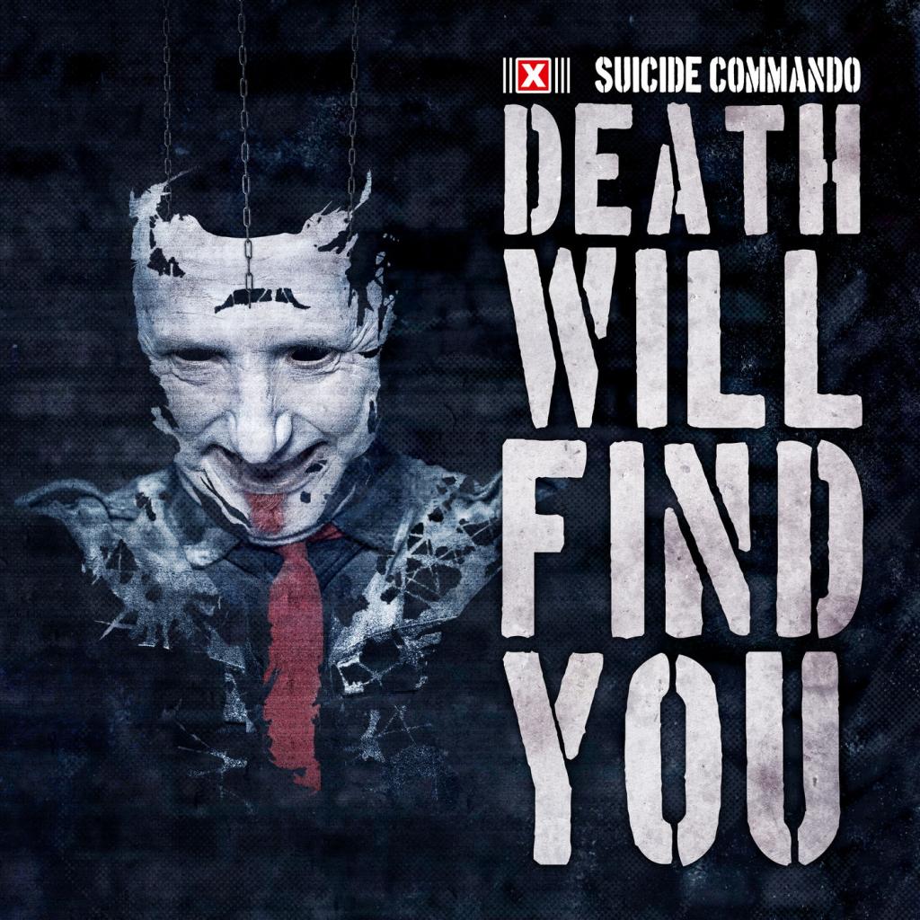 Suicide Commando - Death Will Find You (2018) Album Info