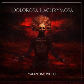 Valentine Wolfe - Dolorosa Lachrymosa (2018) Album Info