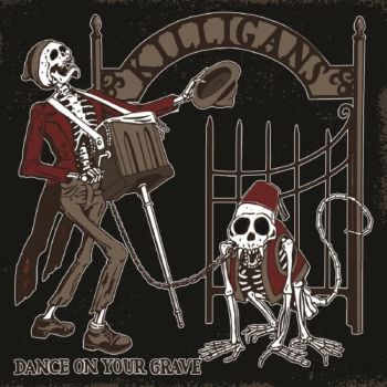 The Killigans - Dance on Your Grave (2018) Album Info