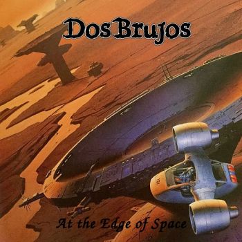 Dos Brujos - At The Edge Of Space (2018)