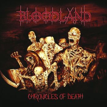 Bloodland - Chronicles Of Death (2018) Album Info