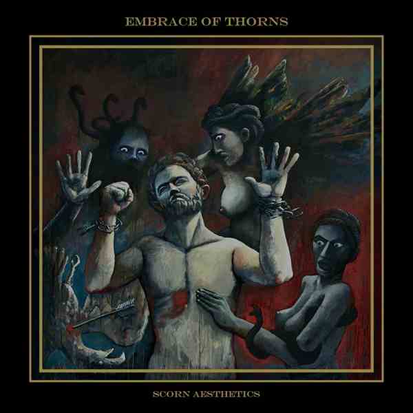 Embrace of Thorns - Scorn Aesthetics (2018) Album Info