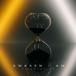 Awaken I Am - Dissolution (Single) (2018)