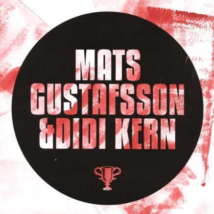 Mats Gustafsson & Didi Kern - Marvel Motor (2018)