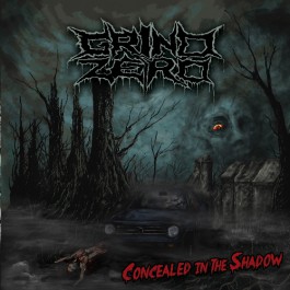 Grind Zero - Concealed in the Shadow (2018)