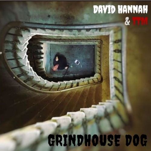 TTM and David Hannah - Grindhouse Dog (2018)